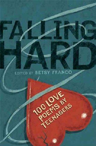 Falling hard: 100 love poems by teenagers