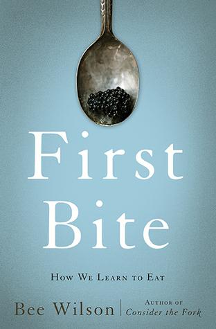 Book Cover: First Bite by Bee Wilson