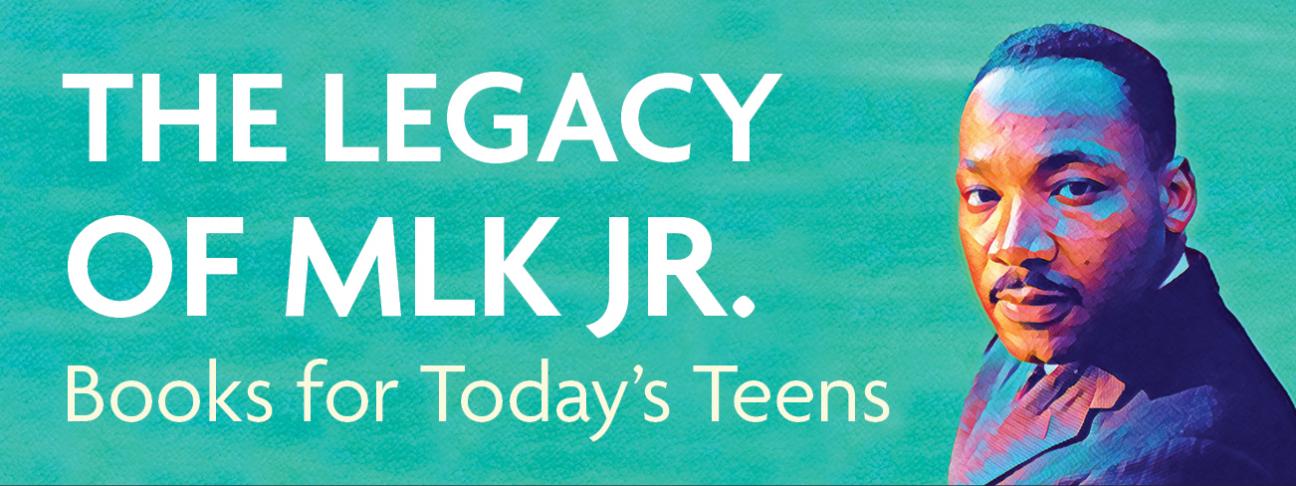 The Legacy of MLK Jr. Books for today's teens