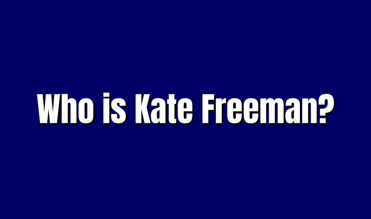 Who is Kate Freeman?