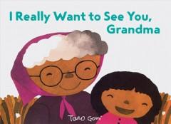book cover I really want to see you Grandma