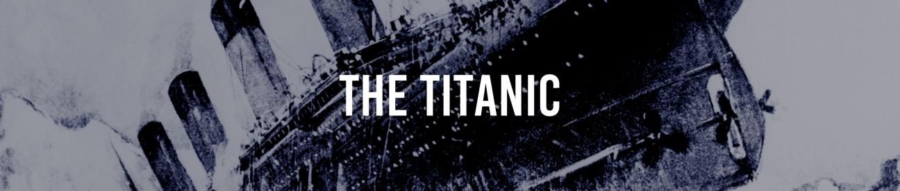 The Titanic The Titanic