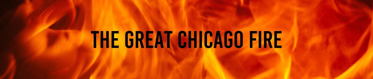 The Great Chicago Fire The Great Chicago Fire