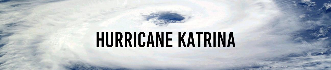 Hurricane Katrina Hurricane Katrina