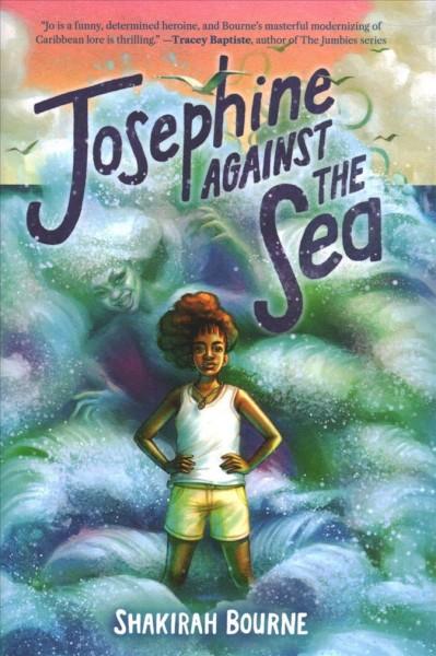 Josephine Against the Sea by Shakirah Bourne