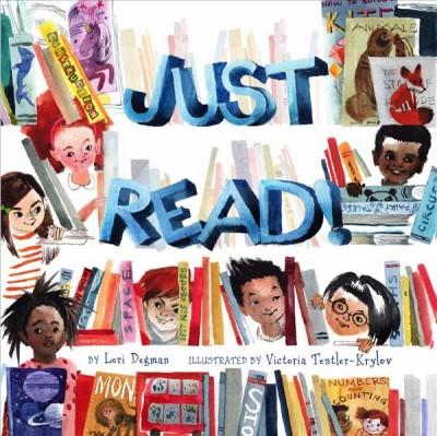 Just read! written by&nbsp;Lori Degman