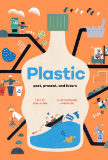 Plastic: Past, Present, and Future book cover