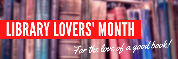 Library Lovers' Month The words "Library Lovers' Month" in white on a red rectangle, with the words "For the love of a good book!" underneath in a white script. The background is a slightly blurred image of well-loved books.