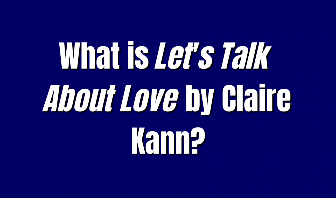 What is Let's Talk About Love by Claire Kann?