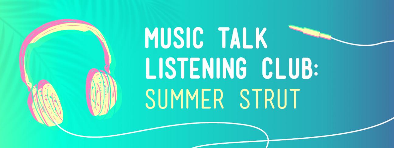 Music Talk Listening Club Summer Strut
