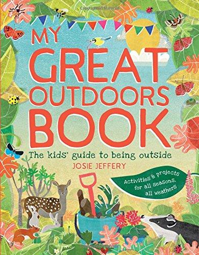 The cover of "My Great Outdoors Book" by Josie Jeffery. Features colorful drawings of plants and animals