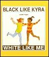 book cover Black like kyra white like me