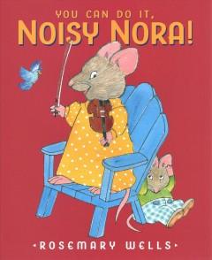 You Can Do It, Noisy Nora