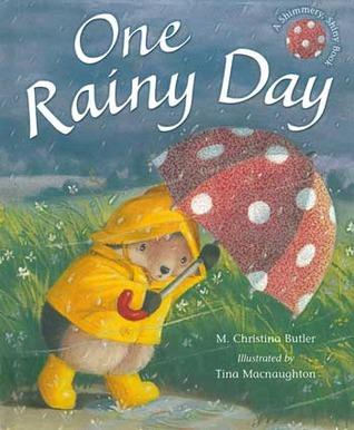 The cover of "One Rainy Day" by M. Christina Butler, which has a drawing of a small hedgehog in a yellow raincoat and hat struggling to keep a red umbrella with white polka dots open in a rainstorm.