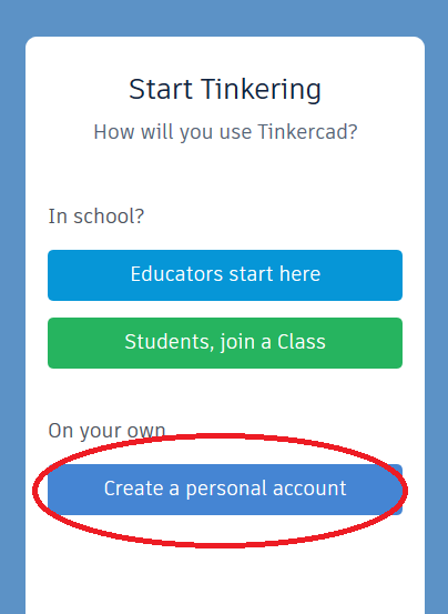 Screen detail showing the personal account creation option for joining Tinkercad. Screen detail showing the personal account creation option for joining Tinkercad.