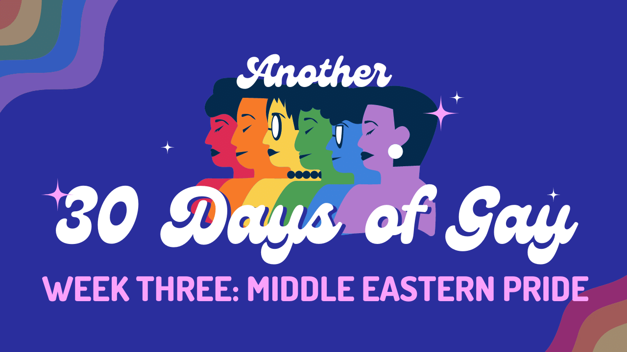 30 Days of Gay Week 3 Middle Eastern