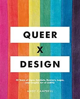 Cover of Queer x Design by Andrew Campbell
