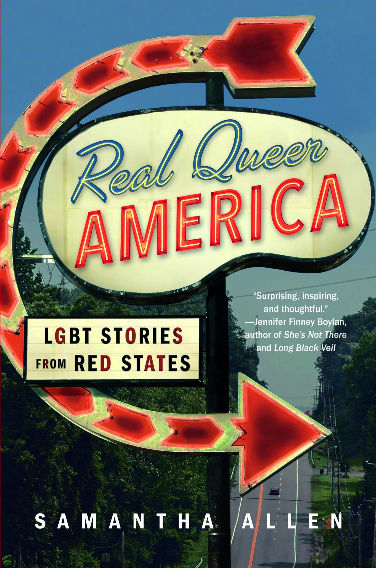 Cover of Real Queer America: LGBT STories from Red States by Samantha Allen