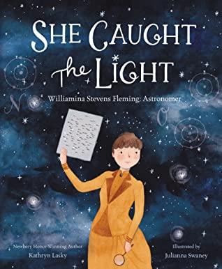 She Caught the Light: Williamina Stevens Fleming: Astronomer by Kathryn Lasky Book Cover: She Caught the Light by Kathryn Lasky