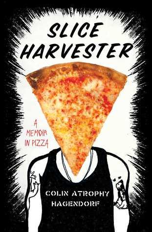 Book Cover: Slice Harvester by Colin Atrophy Hagendorf 