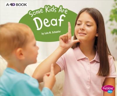 Some Kids are Deaf by by Lola M. Schaefer