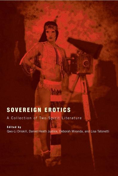Cover of Sovereign Erotics: A Collection of Two-Spirit Literature edited by Qwo-Li Driskill