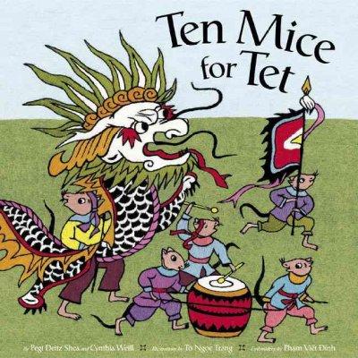 Ten Mice for Tet by Pegi Deitz Shea and Cynthia Weill with illustrations by To Ngoc Trang and embroidery by Pham Viet Dinh