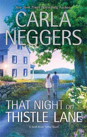 The cover of "That Night on Thistle Lane" by Carla Neggers, which has a couple walking away down a dirt path next to a stone wall, with a large white house on the left and a tree on the right.