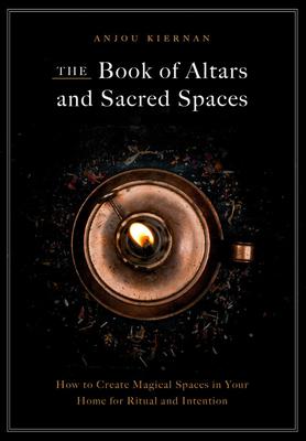 Book Cover: The Book of Altars and Sacred Spaces by Anjou Kiernan