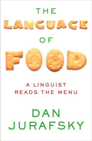Book Cover: The Language of Food by Dan Jurafsky