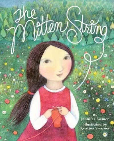 The Mitten String written by Jennifer Rosner and illustrated by Kristina Swarner