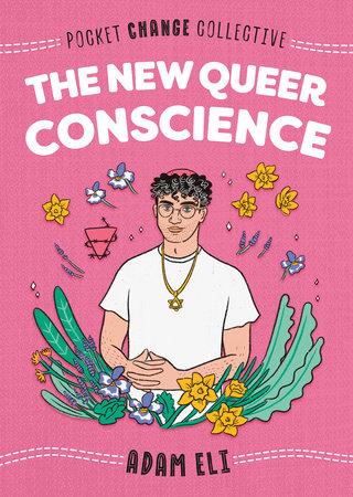 Cover of The New Queer Conscience by Adam Eli