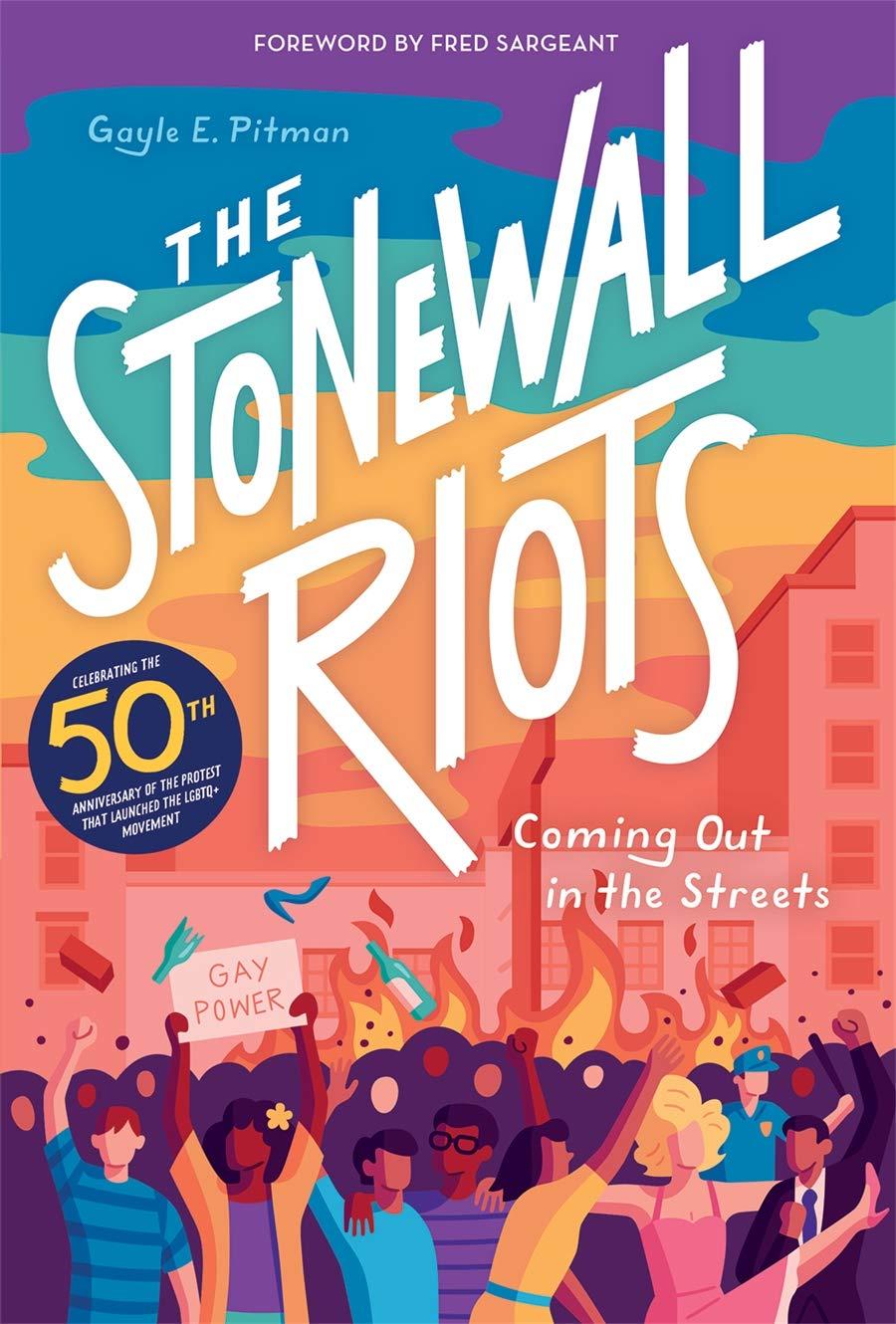 Cover of The Stonewall Riots: Coming Out in the Streets by Gayle E. Pitman