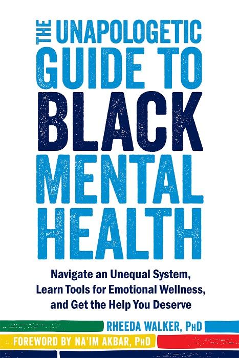 Book Cover: The Unapologetic Guide to Black Mental Health by Rheeda Walker
