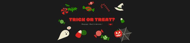 Black background Trick or Treat banner black background w "Trick or Treat? Happy Halloween" in red. Red, green, and white candies, ghosts, bats, and witch's hat