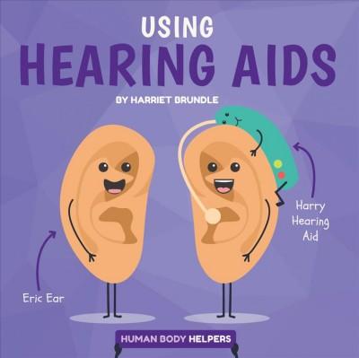 Using Hearing Aids by Harriet Brundle