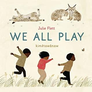 We All Play - Julie Flett We all Play cover art