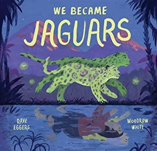 We Became Jaguars by Dace Eggers book cover We Became Jaguars