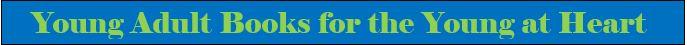 The words "YA books for the young at heart" in green letters blue background