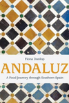 Andaluz: A Food Journey through Southern Spain by Fiona Dunlop