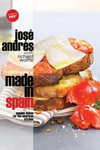 Made In Spain: Spanish Dishes for the American Kitchen by José Andrés with Richard Wolffe and with food photographs by Thomas Schauer