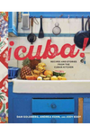 Cuba!: Recipes and Stories from the Cuban Kitchen by Dan Goldberg, Andrea Kuhn, and Jody Eddy