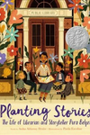 Planting Stories: The Life of Librarian and Storyteller Pura Belpré words by Anika Aldamuy Denise with illustrations by Paola Escobar