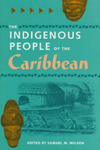 The Indigenous People of the Caribbean edited by Samuel M. Wilson