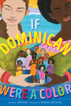 If Dominican were a Color written by Sili Recio & illustrated by Brianna McCarthy