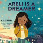Areli is a Dreamer written by Areli Morales & illustrated by Luisa Uribe