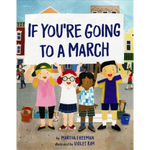 If You're Going to a March written by Martha Freeman & illustrated by Violet Kim