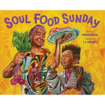 Soul Food Sunday written by Winsome Bingham & illustrated by C. G. Esperanza