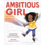 Ambitious Girl written by Meena Harris & illustrated by Marissa Valdez