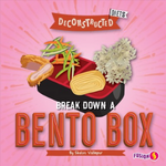 Break Down a Bento Box by Shalini Vallepur